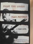 Craig McDonald - Print the Legend [antikvár]