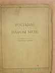 Voltaire - Három mese [antikvár]