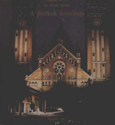 SZ. SIMON ISTVÁN - A Játékok krónikája [antikvár]