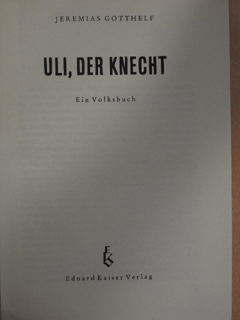 Jeremias Gotthelf - Uli, der knecht [antikvár]
