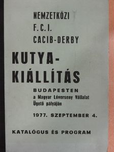 Nemzetközi CACIB és Derby Kutyakiállítás katalógusa és programja 1977. szeptember 4. [antikvár]