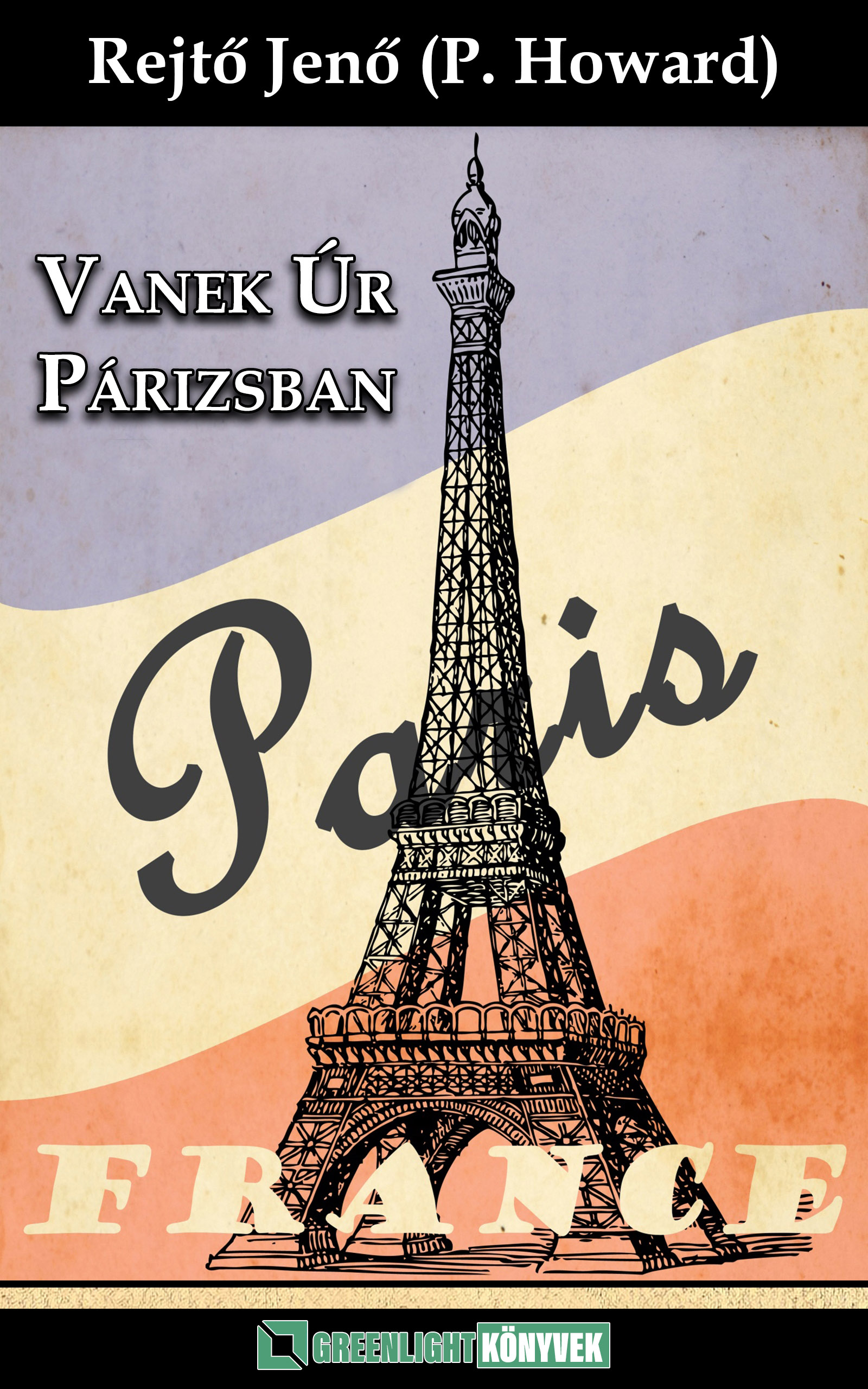 Rejtő Jenő - Vanek úr Párizsban [eKönyv: epub, mobi]