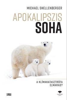 Michael Shellenberger - Apokalipszis SOHA [eKönyv: epub, mobi]
