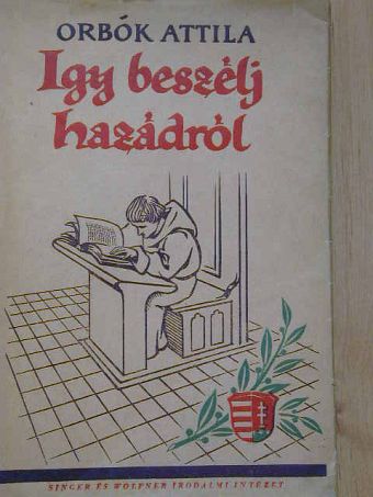 Orbók Attila - Így beszélj hazádról! [antikvár]