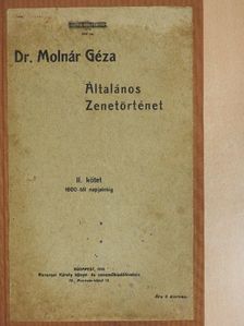 Dr. Molnár Géza - Általános Zenetörténet a legrégibb időktől a jelenkorig II. [antikvár]