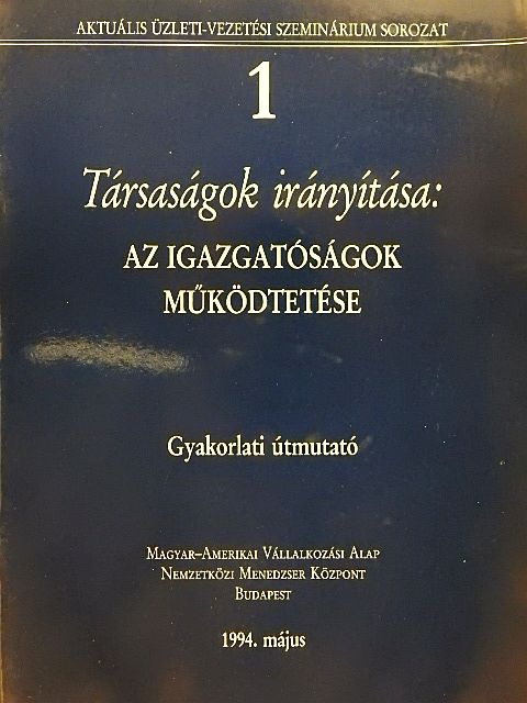 Társaságok irányítása: az igazgatóságok működtetése [antikvár]