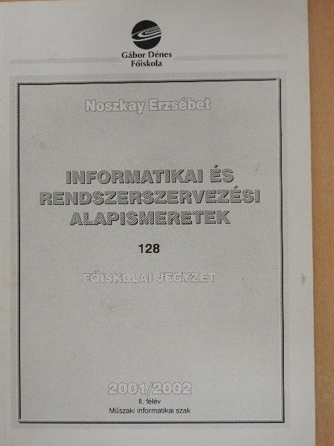 Dr. Noszkay Erzsébet - Informatikai és rendszerszervezési alapismeretek [antikvár]