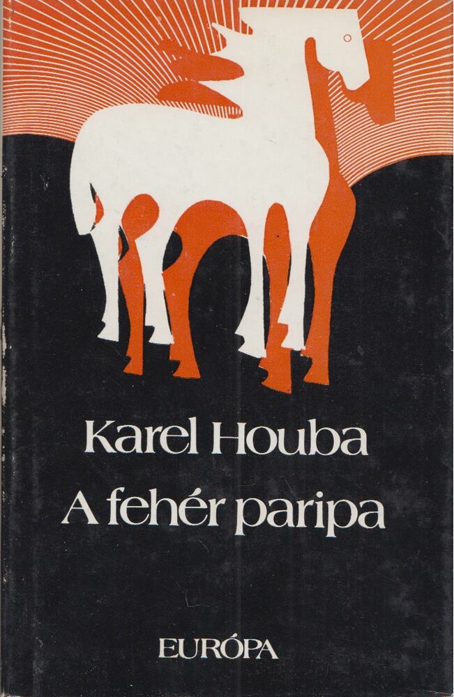 Karel Houba - A fehér paripa [antikvár]