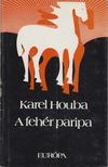 Karel Houba - A fehér paripa [antikvár]