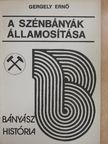 Gergely Ernő - A szénbányák államosítása [antikvár]