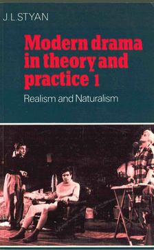 J. L. Styan - Modern Drama in Theory and Practice 1 [antikvár]