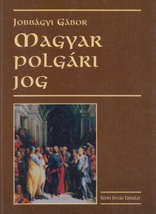 Jobbágyi Gábor - Magyar polgári jog [antikvár]