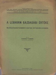Koós Tibor - A leghorn gazdasági értéke [antikvár]