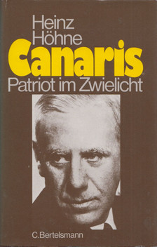 Heinz Höhne - Canaris - Patriot im Zwielicht [antikvár]