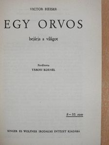 Victor Heiser - Egy orvos bejárja a világot [antikvár]