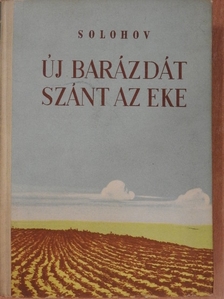 Mihail Solohov - Új barázdát szánt az eke [antikvár]