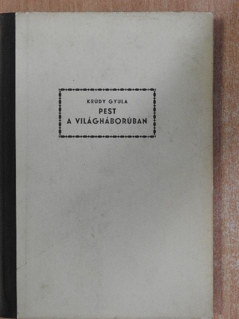 Krúdy Gyula - Pest a világháborúban [antikvár]