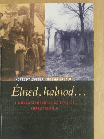 Kozma László - Élned, halnod... [antikvár]
