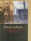 Kozma László - Élned, halnod... [antikvár]