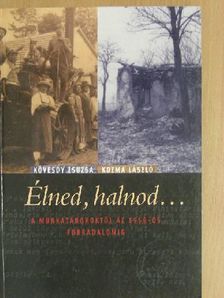 Kozma László - Élned, halnod... [antikvár]