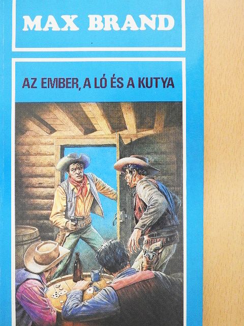 Max Brand - Az ember, a ló és a kutya [antikvár]