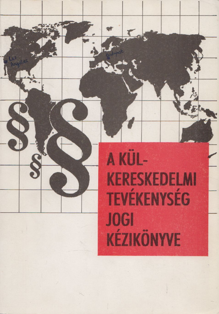 Dr. Martonyi János - A külkereskedelmi tevékenység jogi kézikönyve [antikvár]