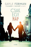 Gayle Forman - Csak egy nap [eKönyv: epub, mobi]