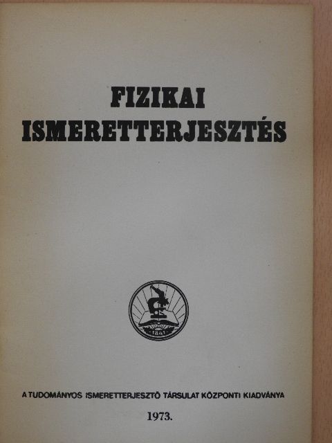 Valkó János - Fizikai ismeretterjesztés 1973. [antikvár]