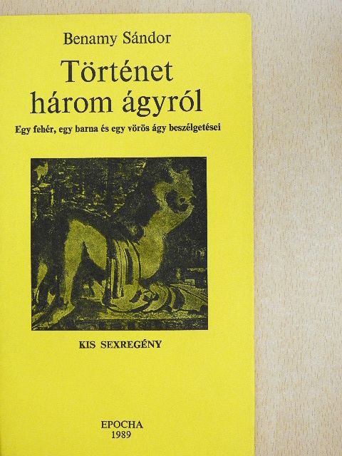 Benamy Sándor - Történet három ágyról [antikvár]