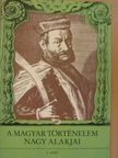 Dr. Dörnyei László - A magyar történelem nagy alakjai 3. [antikvár]