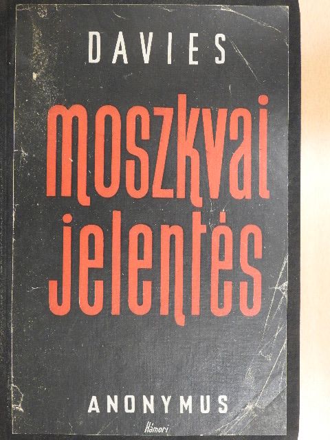 Joseph E. Davies - Moszkvai jelentés [antikvár]