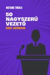 Trebla Nietsnie - 50 nagyszerű vezető 500 szóban [eKönyv: epub, mobi]