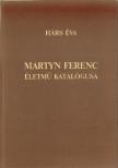 HÁRS ÉVA - Martyn Ferenc életmű katalógusa [antikvár]