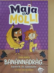Emma Wunsch - Maja és Molli - Banánnadrág, barinők és szerelem [antikvár]