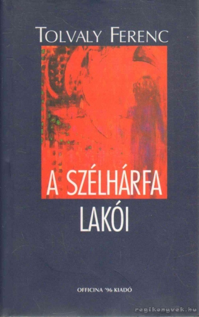 Tolvaly Ferenc - A Szélhárfa Lakói [antikvár]