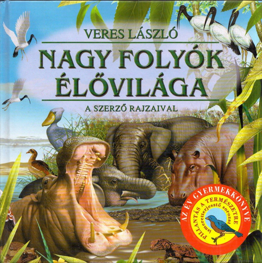 Veres László - Nagy folyók élővilága [antikvár]