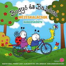 Bartos Erika - Bogyó és Babóca - Mézeskalácsok [eHangoskönyv]