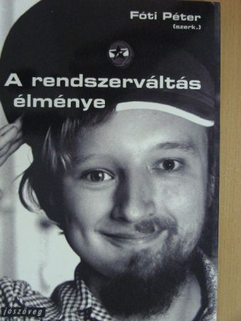 Bozóki András - A rendszerváltás élménye [antikvár]