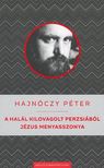 Hajnóczy Péter - A halál kilovagolt Perzsiából / Jézus Menyasszonya