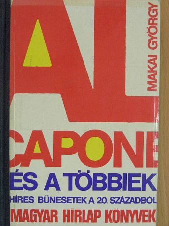 Makai György - Al Capone és a többiek [antikvár]