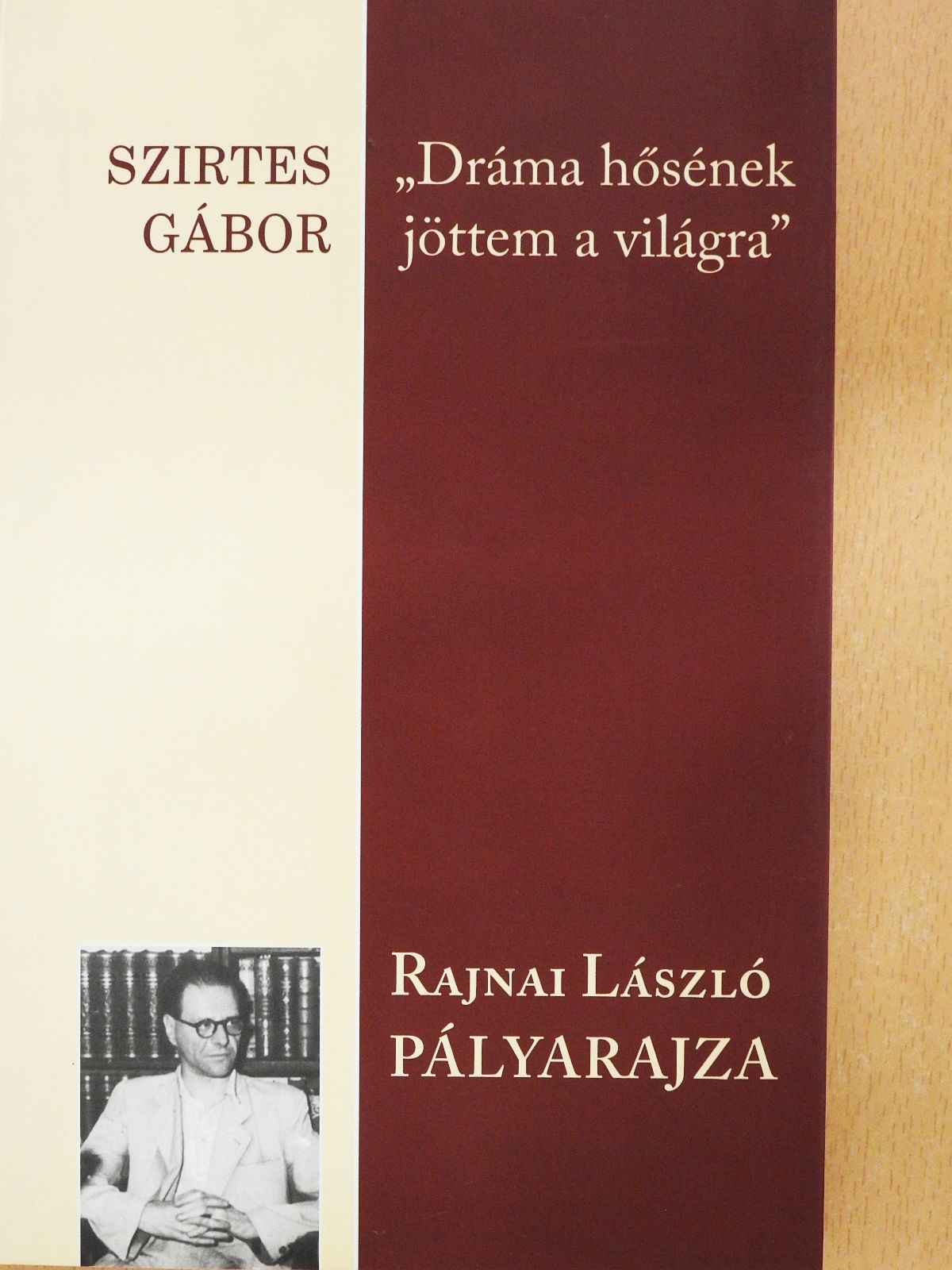 Szirtes Gábor - "Dráma hősének jöttem a világra" (dedikált példány) [antikvár]