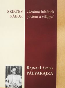 Szirtes Gábor - "Dráma hősének jöttem a világra" (dedikált példány) [antikvár]