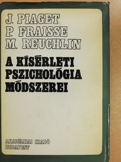 Jean Piaget - A kísérleti pszichológia módszerei [antikvár]