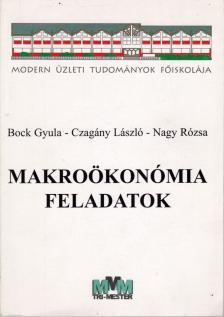 Bock Gyula, Czagány László, Nagy Rózsa - Makroökonómia feladatok [antikvár]