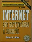 Robert G. Allen - Internet - egy kattintásra a sikertől [antikvár]