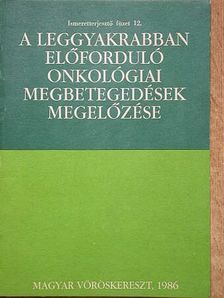 Dr. Bodó Miklós - A leggyakrabban előforduló onkológiai megbetegedések megelőzése [antikvár]