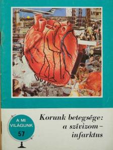 Hoffmann Artúr - Korunk betegsége: a szívizominfarktus [antikvár]