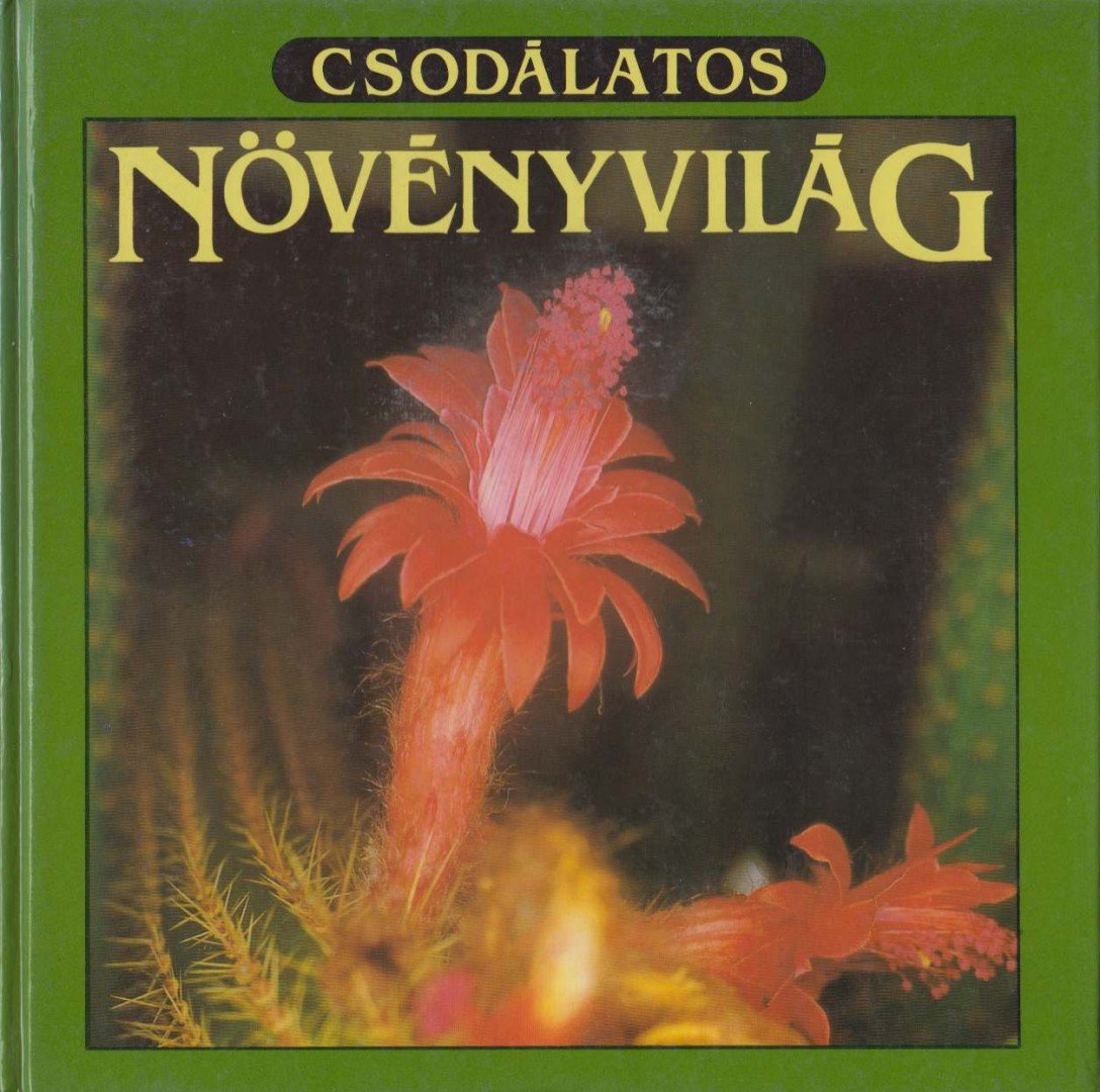 Mészáros Zoltán - Csodálatos növényvilág [antikvár]
