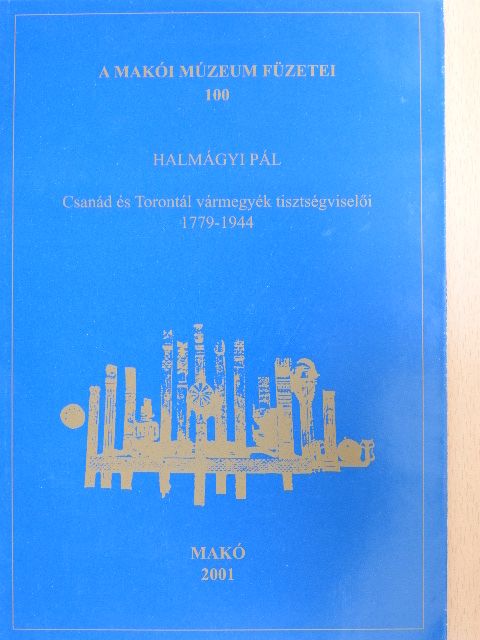 Halmágyi Pál - Csanád és Torontál vármegyék tisztségviselői [antikvár]