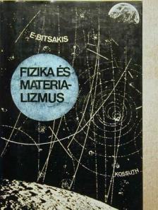 Eftichios Bitsakis - Fizika és materializmus [antikvár]